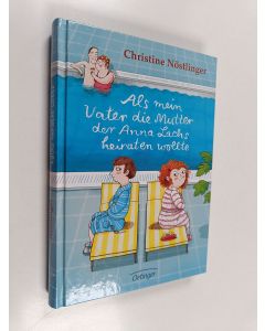 Kirjailijan Christine Nöstlinger käytetty kirja Als mein Vater die Mutter der Anna Lachs heiraten wollte