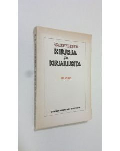 Kirjailijan V. A. Koskenniemi uusi kirja Kirjoja ja kirjailijoita 3 sarja (lukematon)