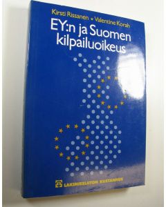 Kirjailijan Kirsti Rissanen käytetty kirja EY:n ja Suomen kilpailuoikeus (ERINOMAINEN)