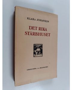 Kirjailijan Klara Johanson käytetty kirja Det rika stärbhuset