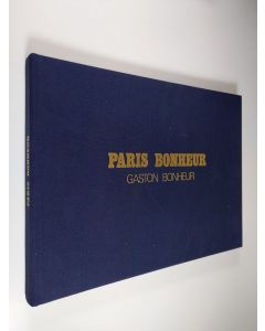 Kirjailijan Gaston Bonheur käytetty kirja Paris Bonheur