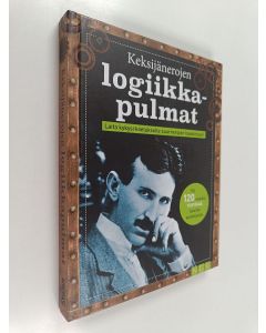 käytetty kirja Keksijänerojen logiikkapulmat : laita kykysi koetukselle suurnerojen haasteissa