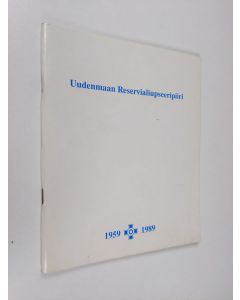 käytetty teos Uudenmaan Reservialiupseeripiiri : 1959 - 1989