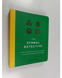 Kirjailijan Tony Allan käytetty kirja The Symbol Detective - How to Decipher Mystical Motifs - And Know Where to Find Them