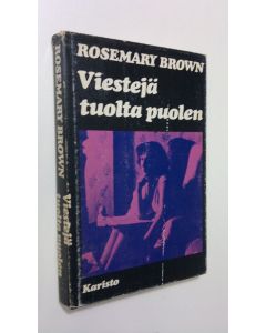 Kirjailijan Rosemary Brown käytetty kirja Viestejä tuolta puolen