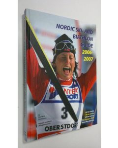 Kirjailijan Kjell-Erik Kristiansen käytetty kirja Nordic ski- and biathlon guide 2006-2007 (ERINOMAINEN)
