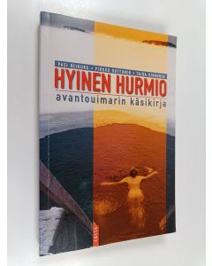 Kirjailijan Pasi Heikura käytetty kirja Hyinen hurmio : avantouimarin käsikirja