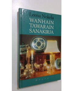 Kirjailijan Leena Nokela käytetty kirja Wanhain tawarain sanakirja