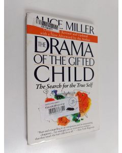 Kirjailijan Alice Miller käytetty kirja The Drama of the Gifted Child - The Search for the True Self