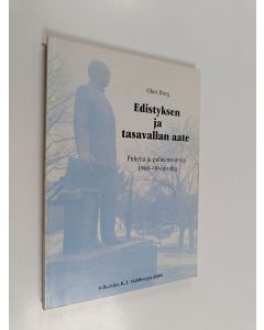 Kirjailijan Olavi Borg käytetty kirja Edistyksen ja tasavallan aate : puheita ja puheenvuoroja 1960-90-luvuilta