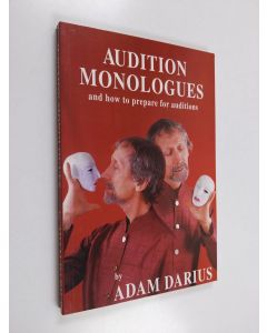 Kirjailijan Adam Darius käytetty kirja Audition monologues and how to prepare for auditions