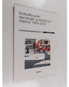 Kirjailijan Pekka Jauhiainen käytetty kirja Kiviteollisuuden teknologia- ja kehittämisohjelma 1999-2002 : loppuraportti