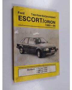 käytetty kirja Ford Escort / Orion 1980-86 : tee-itse-korjausopas