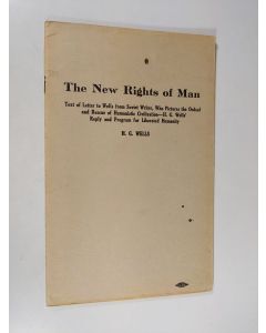 Kirjailijan H. G. Wells käytetty teos The New Rights of Man : text of letter to Wells from Soviet writer who pictures the ordeal and rescue of humanistic civilization - H. G. Wells' reply and program liberated humanity