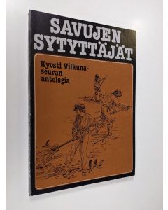 käytetty kirja Savujen sytyttäjät : Kyösti Vilkuna -seuran antologia