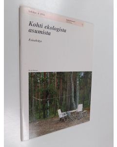 Kirjailijan Maija Hakanen käytetty teos Kohti ekologista asumista : esiselvitys