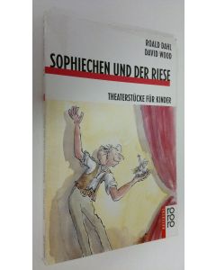 Kirjailijan Roald Dahl käytetty kirja Roald Dahls Sophiechen und der Riese : theaterstucke fur kinder (ERINOMAINEN)