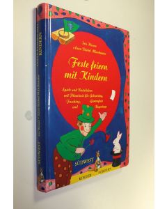 Kirjailijan Anne-Bärbel ym. Munchmeier käytetty kirja Feste Feiern Mit Kindern : Spiele und Bastelideen mit Phantasie fur Geburstag, Fasching, Gartenfeste und Regentage