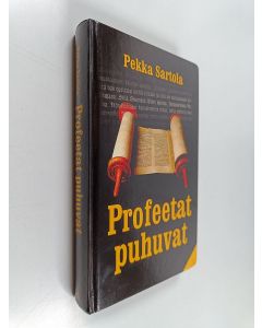 Kirjailijan Pekka Sartola käytetty kirja Profeetat puhuvat : Mutta kuka on oikea profeetta?