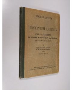 käytetty kirja Tirocinium latinum : capita selecta ex libris scriptorum latinorum in usum scholarum Pars 1