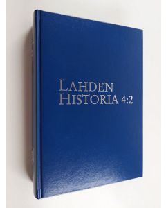 käytetty kirja Lahden historia 4:2 : Lahden kulttuurilaitosten historia 2 : Teatteri, orkesteri, museo ja kulttuuritoimi