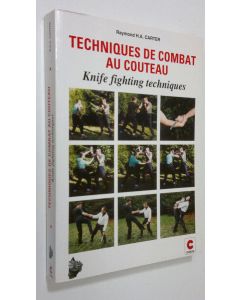 Kirjailijan R. H. A. Carter käytetty kirja Techniques de combat au couteau  = Knife fighting techniques