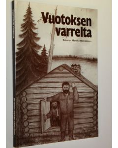 Tekijän Markku Hämäläinen  käytetty kirja Vuotoksen varrelta