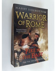 Kirjailijan Harry Sidebottom käytetty kirja Warrior of Rome I - Fire in the East