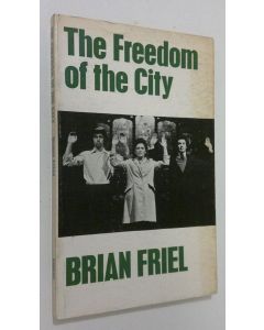 Kirjailijan Brian Friel käytetty kirja The Freedom of the City