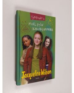 Kirjailijan Jacqueline Wilson käytetty kirja Mieletön kalorikammo