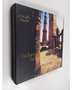 Kirjailijan Raghu Rai käytetty kirja Inherited spaces - Inhabited spaces : World heritage sites in India