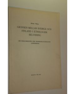 Kirjailijan Kustaa Vilkuna käytetty kirja Gränsen mellan Sverige och Finland i etnologisk belysning