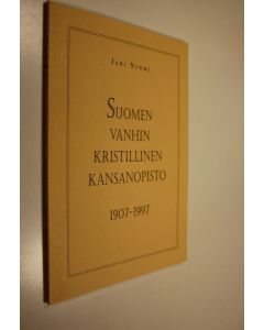 Kirjailijan Jari Nurmi käytetty kirja Suomen vanhin kristillinen kansanopisto 1907-1997 (UUSI)