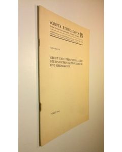 Kirjailijan Ilmar Talve käytetty teos Arbeit und Lebensverhältnisse der finnischen Bahnbauarbeiter und Eisenbahner : im Lichte der aufgezeichneten Erinnerungen