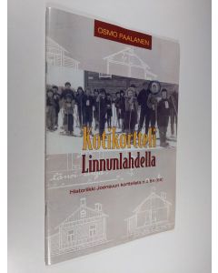 Kirjailijan Osmo Paalanen käytetty teos Kotikortteli Linnunlahdella : historiikki Joensuun kaupungin korttelista n:o 64 (69)