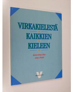 Kirjailijan Katariina Iisa käytetty kirja Virkakielestä kaikkien kieleen