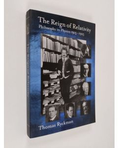 Kirjailijan Thomas Ryckman käytetty kirja The Reign of Relativity - Philosophy in Physics 1915-1925