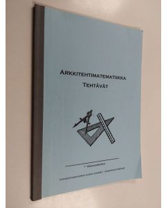 käytetty kirja Arkkitehtimatematiikka : tehtävät