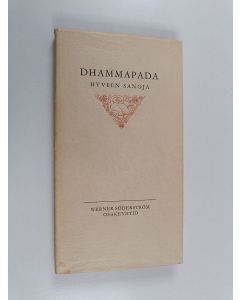 Kirjailijan Dhammapada käytetty kirja Dhammapada - Hyveen sanoja