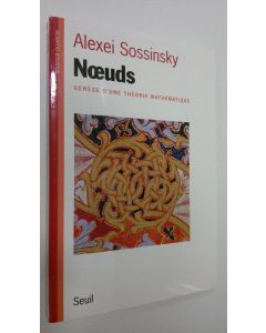 Kirjailijan Alexei Sossinsky käytetty kirja Noeuds : genese d'une theorie mathetique