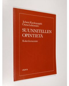 Kirjailijan Juhani Kankaanpää käytetty kirja Suunnitellen opintietä : kokeilumoniste