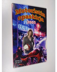 Kirjailijan Marko Koskelin käytetty kirja Motoristin opaskirja 2005