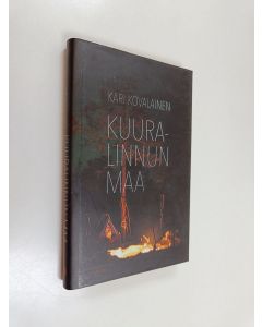 Kirjailijan Kari Kovalainen uusi kirja Kuuralinnun maa (UUSI)