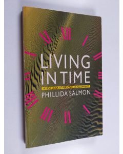 Kirjailijan Phillida Salmon käytetty kirja Living in Time - A New Look at Personal Development