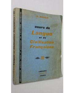 Kirjailijan G. Mauger käytetty kirja Cours de Langue et de Civilisation Francaises 3