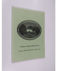 käytetty kirja Viime vuonna Kustavissa : kesän 1999 Volter Kilpi -juhlan satoa