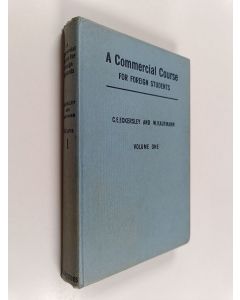 Kirjailijan W. Kaufmann & C. E. Eckersley käytetty kirja A commercial course for foreign students vol. one