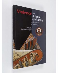 käytetty kirja Violence and Christian spirituality : an ecumenical conversation