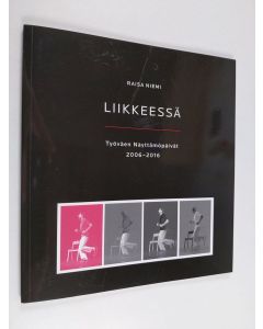 Kirjailijan Raisa Niemi käytetty kirja Liikkeessä : Työväen Näyttämöpäivät 2006-2016