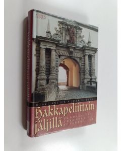 Kirjailijan Olavi Antila käytetty kirja Hakkapeliittain jäljillä : suomalaiset Euroopan sotakentillä